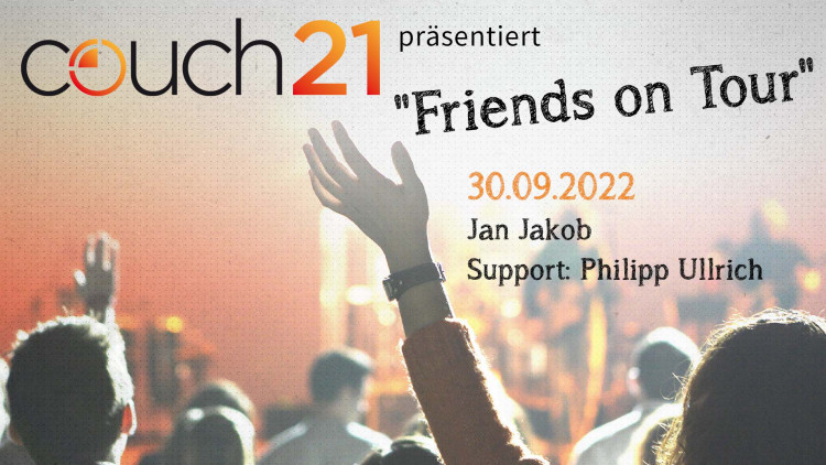 Couch21 präsentiert "Friends on Tour": Jan Jakob, Support: Philipp Ullrich