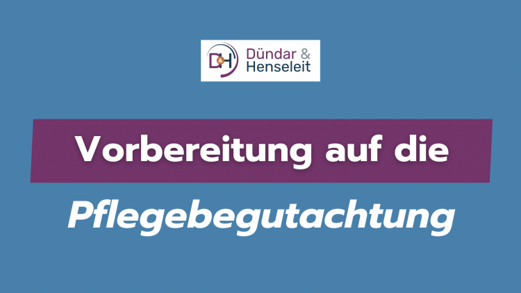 Vorbereitung auf die Pflegebegutachtung | Online-Seminar