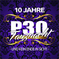 10 Jahre P30 Tanznacht